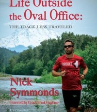 Life Outside the Oval Office: The Track Less Traveled by Nick Symmonds book review
