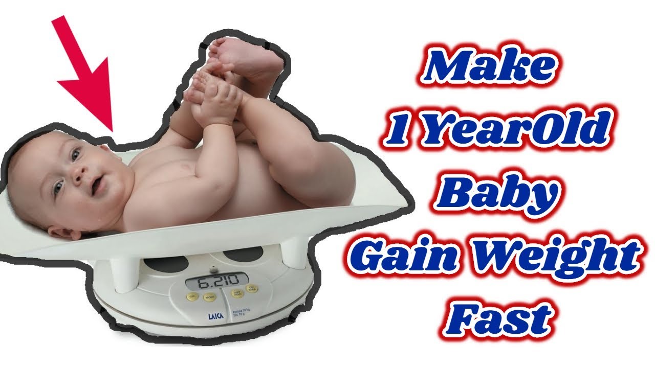how to make 1 year baby gain weight fast